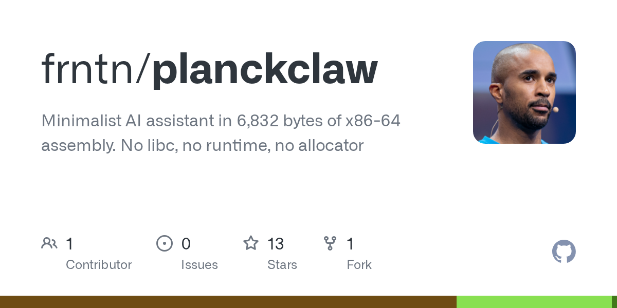 I built an AI agent that fits in 6,832 bytes. The entire runtime (binary, bridges, tools, config) is ~23 KB.PlanckClaw is written in x86-64 assembly (obviously AI assisted code generation for this one) and uses only 7 Linux syscalls. No libc, no allocator, no…